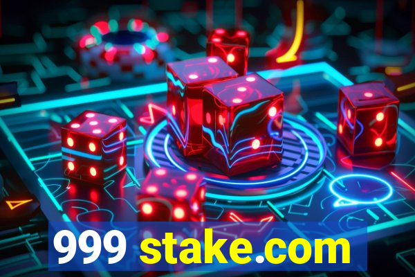 999 stake.com